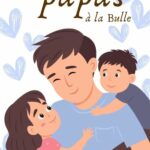 Le mois des papas à la bulle 2026