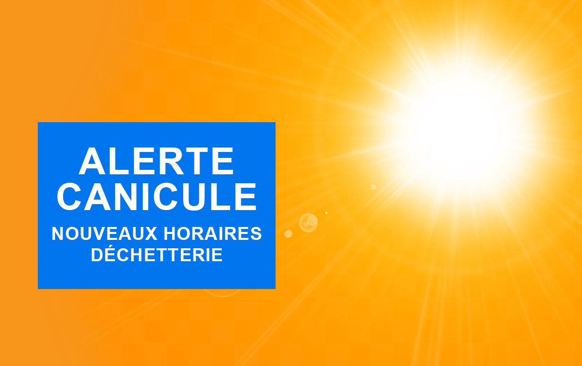 En raison du passage en alerte orange canicule à partir de vendredi midi, les horaires des déchetteries sont adaptés afin de préserver la santé des agents mais aussi celle des usagers.